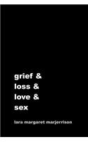 Grief & Loss & Love & Sex
