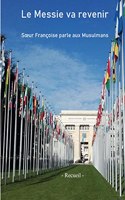 Le Messie va revenir: Soeur Françoise parle aux musulmans