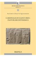 Cardinalis Julianus Ries, Pastor Eruditissimus