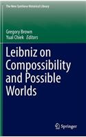 Leibniz on Compossibility and Possible Worlds