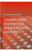 Computer-Aided Engineering in Bending of Sheets and Profiles