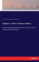 Kashgaria - Eastern or Chinese Turkistan