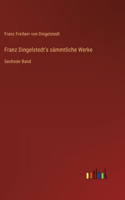 Franz Dingelstedt's sämmtliche Werke: Sechster Band