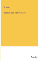 Compendium Irish Poor Law