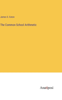 Common School Arithmetic