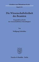 Die Wissenschaftsfreiheit Des Beamten: Dargestellt Am Recht Der Wissenschaftlichen Nebentatigkeit