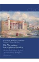 Die Verwaltung Im Achamenidenreich / Administration in the Achaemenid Empire