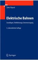 Elektrische Bahnen: Grundlagen, Triebfahrzeuge, Stromversorgung