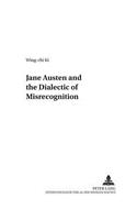 Jane Austen and the Dialectic of Misrecognition: (v. 27 Anglo-Amerikanische Studien - Anglo-American Studies)