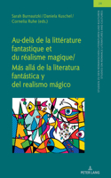 Au-dela de la litterature fantastique et du realisme magique / Mas alla de la literatura fantastica y del realismo magico