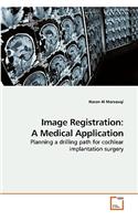 Image Registration: A Medical Application