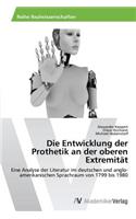 Die Entwicklung der Prothetik an der oberen Extremität