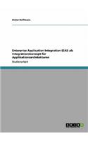 Enterprise Application Integration (EAI) als Integrationskonzept für Applikationsarchitekturen