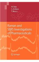 Raman and Sers Investigations of Pharmaceuticals