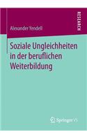 Soziale Ungleichheiten in Der Beruflichen Weiterbildung