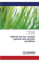 Hybrid Rice for Rainfed Upland and Aerobic Condition