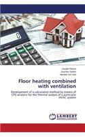 Floor heating combined with ventilation: (English)