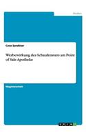 Werbewirkung des Schaufensters am Point of Sale Apotheke