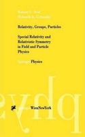 Relativity, Groups, Particles: Special Relativity and Relativistic Symmetry in Field and Particle Physics [Special Indian Edition - Reprint Year: 2020] [Paperback] Roman U. Sexl; Helmuth K. Urbantke