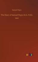 The Diary of Samuel Pepys M.A. F.R.S.