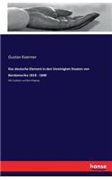 Das deutsche Element in den Vereinigten Staaten von Nordamerika 1818 - 1848