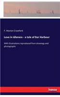Love in idleness - a tale of Bar Harbour: With illustrations reproduced from drawings and photographs