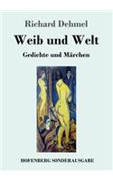 Weib und Welt: Gedichte und Märchen