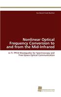 Nonlinear Optical Frequency Conversion to and from the Mid-Infrared