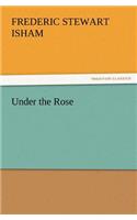 Under the Rose