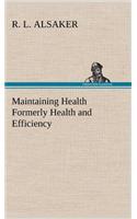 Maintaining Health Formerly Health and Efficiency