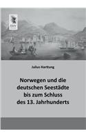 Norwegen Und Die Deutschen Seestadte Bis Zum Schluss Des 13. Jahrhunderts