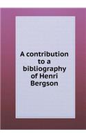 A Contribution to a Bibliography of Henri Bergson