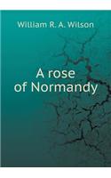 A Rose of Normandy