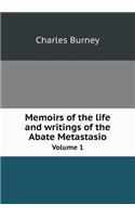 Memoirs of the Life and Writings of the Abate Metastasio Volume 1