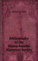 Bibliography of the Massachusetts Historical Society