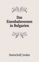 Das Eisenbahnwesen in Bulgarien
