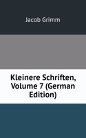 Kleinere Schriften, Volume 7 (German Edition)