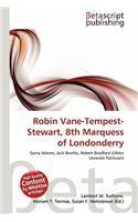 Robin Vane-Tempest-Stewart, 8th Marquess of Londonderry: (English)