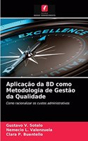 Aplicação da 8D como Metodologia de Gestão da Qualidade