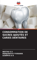 Consommation de Sucres Ajoutés Et Caries Dentaires