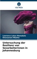 Untersuchung der Resilienz von Sexarbeiterinnen in Johannesburg