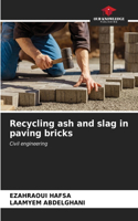 Recycling ash and slag in paving bricks