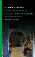 Cómo Santa Teresa Me Acompañó Al Sufismo