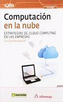 Computacion en la nube: estrategias de Cloud Computing en las empresas