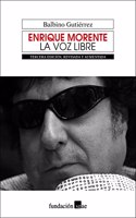 Enrique Morente: La Voz Libre