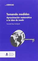 Tomando medidas. Aproximacion matematica a la idea de medir.