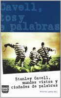 Stanley Cavell, mundos vistos y ciudades de palabras / Stanley Cavell, Seen Worlds and Words Cities