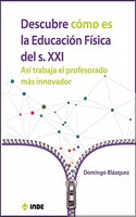 Descubre como es la Educacion Fisica del siglo XXI: Asi trabaja el profesorado mas innovador