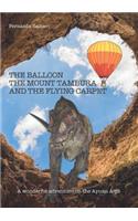 Balloon, Mount Tambura and the Flying Carpet