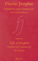 Flavius Josephus: Translation and Commentary, Volume 9: Life of Josephus